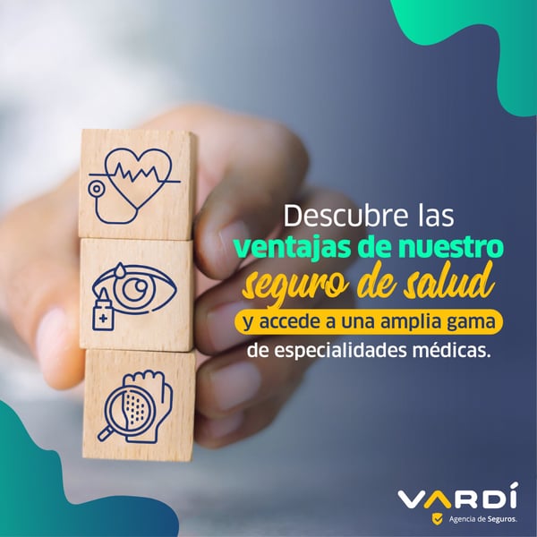 Beneficios del seguro de salud de Vardí Seguros 